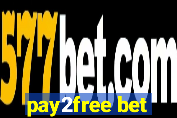 pay2free bet